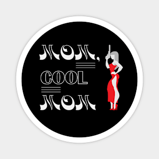 Cool Funny Mom Magnet